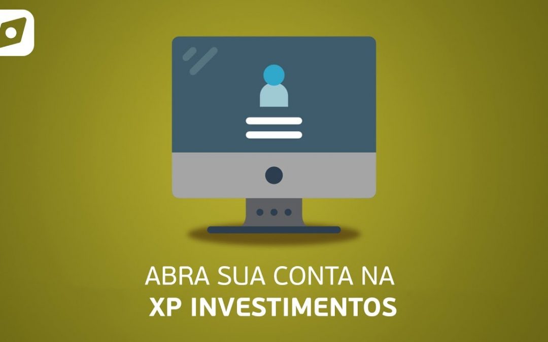 Como Abrir uma Conta na XP Investimentos?